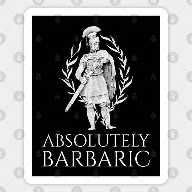 Absolutely Barbaric - Ancient Rome - Legionary Magnet by Styr Designs